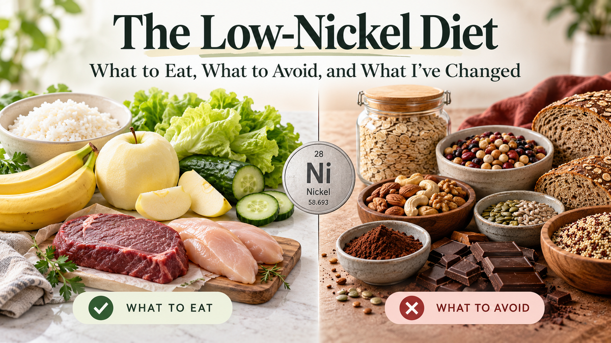 The Low-Nickel Diet LYL Version: What to Eat, What to Avoid, and What I’ve Changed